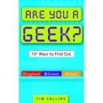 Are You a Geek?: 1,000 Ways to Find Out