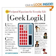 Geek Logik: 50 Foolproof Equations for Everyday Life