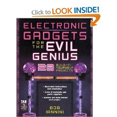Electronic Gadgets for the Evil Genius : 28 Build-It-Yourself